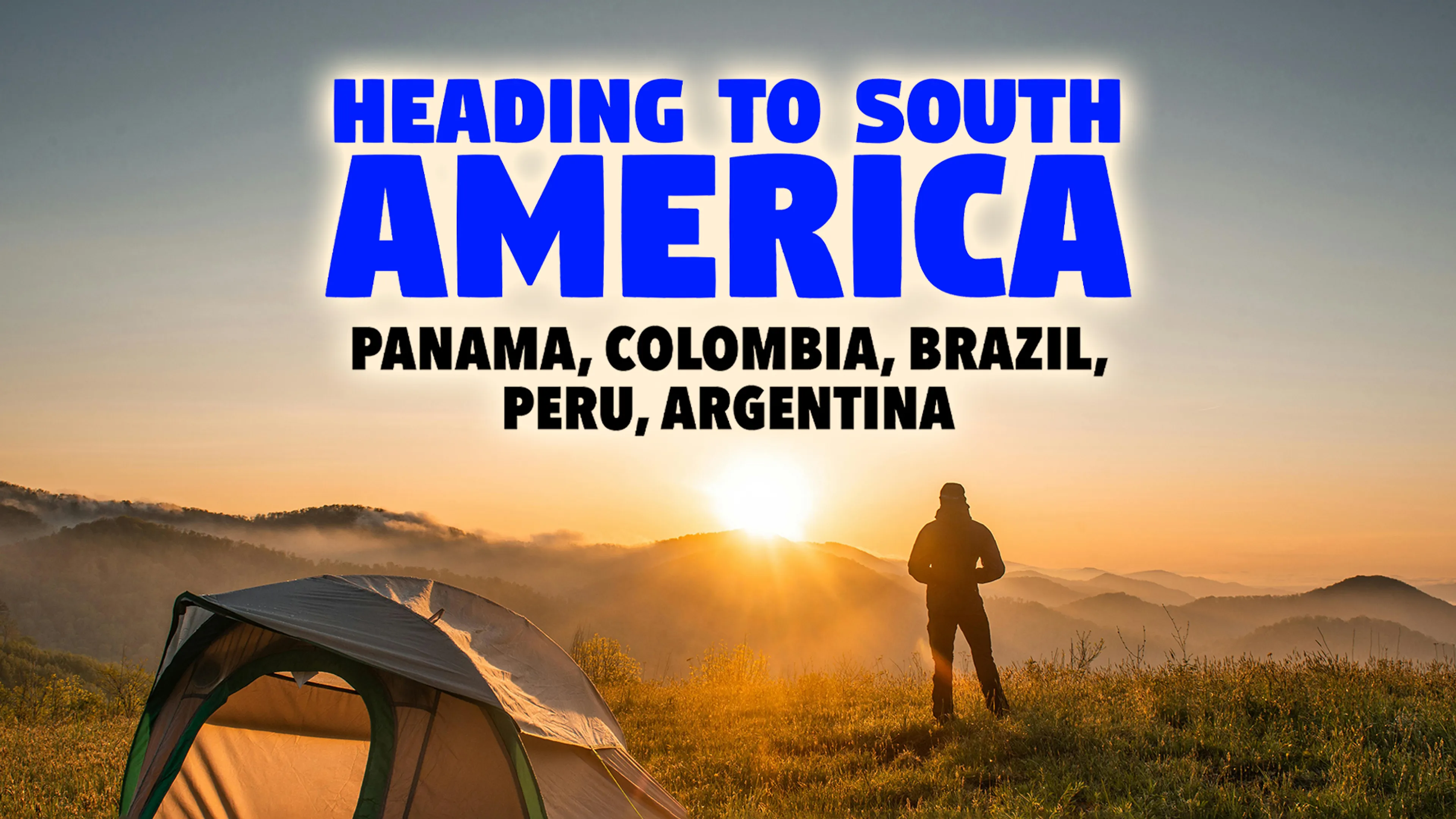 Heading to South America: Panama, Colombia, Brazil, Peru, Argentina poster